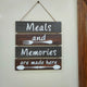 Meals and Memories are made here - KItchen wooden hanging Myle Cart
